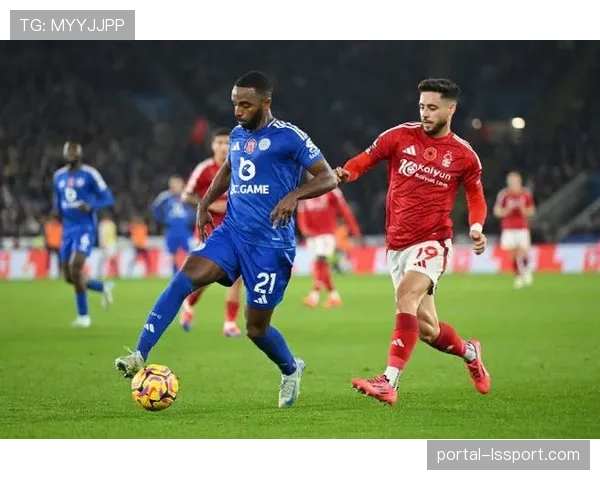 复盘诺丁汉森林2-2莱斯特城：一场关乎保级的六分之战脉络